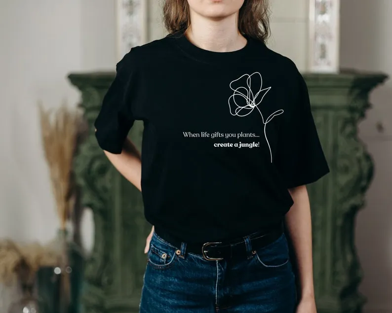 When life gives you plants, create a jungle! (Unisex t-shirt)
