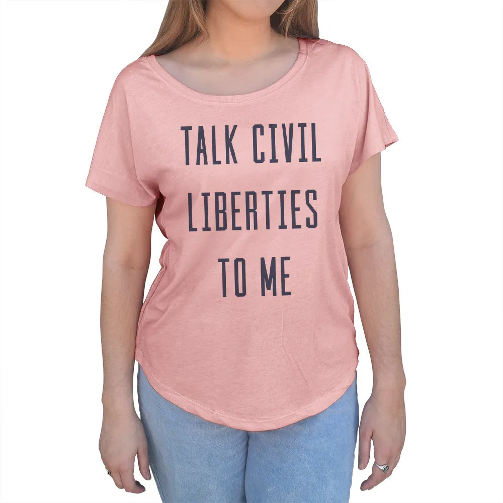 Women's Talk Civil Liberties to Me Scoop Neck T-Shirt