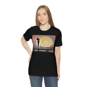 Young, Powerful & Vegan! Short Sleeve Tee
